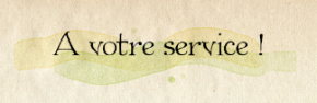 A votre service